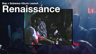 Bop x Subwave - Renaissance (Album Launch) @ Data RNDM