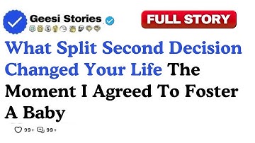 What Split Second Decision Changed Your Life The Moment I Agreed To Foster A Baby...Reddit Stories