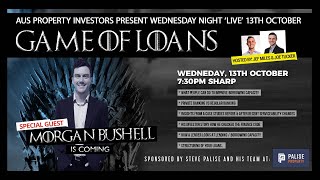 Morgan Bushell Live - The Game of Loans - AUS Property Investors