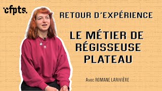 Cfpts Retour Dexpérience Le Métier De Régisseuse Plateau