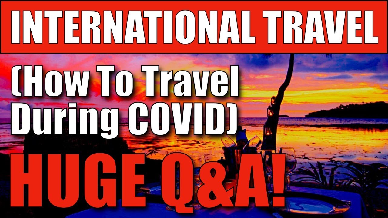 🔵Everything You Want To Know About International Travel Right NOW!