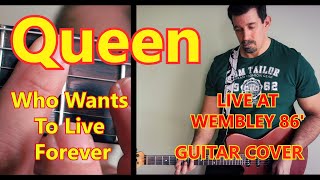 Queen - Who Wants To Live Forever - Live At Wembley 86' - Guitar Cover