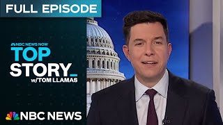 Top Story with Tom Llamas - January 20 | NBC News NOW