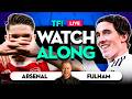 ARSENAL vs FULHAM LIVE Watchalong with Mark Goldbridge