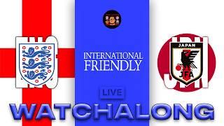 LIVE: ENGLAND V JAPAN INTERNATIONAL FRIENDLY WATCHALONG