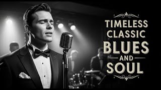 Classic Blues &amp; Soul | Timeless Ballads for Healing Memories Style Eric Clapton, Billy Gibbons