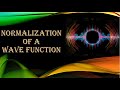 6.Normalization of a Wave function || What || Why || How || Time evolution ||