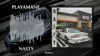 PLAYAMANE - NASTY