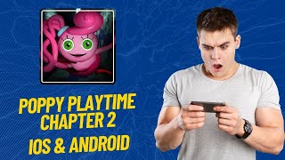 Poppy Playtime Chapter 2 iOS Android (Mobile APK) Download Poppy Playtime Chapter 2 on Mobile [2025]