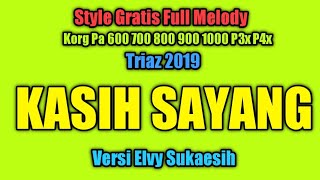 STYLE GRATIS KASIH SAYANG Elvy Sukaesih Triaz 2019 korg PA 300 600 700 800 900 1000 P3X P4X