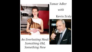 Tamar Adler, "An Everlasting Meal", in discussion with Kevin Zraly