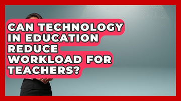 Can Technology in Education Reduce Workload for Teachers? | Teacher Tech Toolbox News