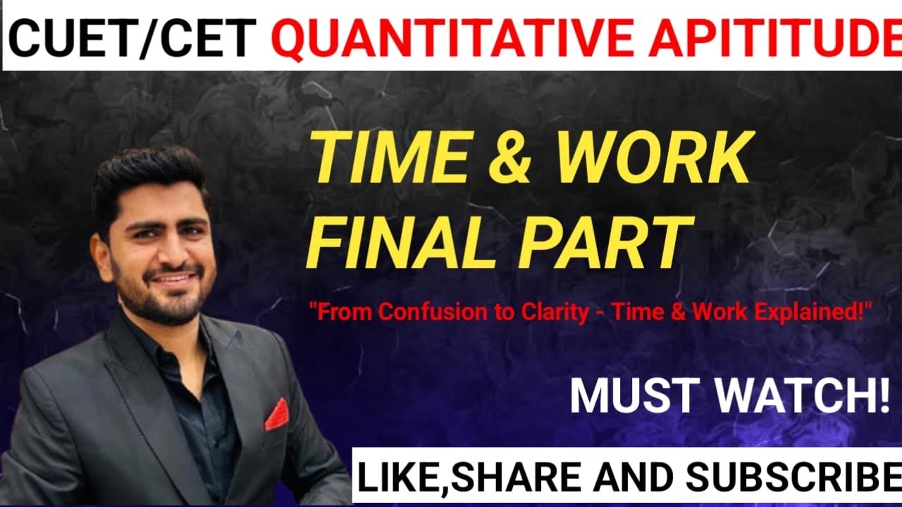 TIME AND WORK PART 5 | CUET/CET 2025 QUANTITATIVE APTITUDE #timeandwork ...