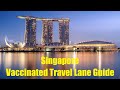 Singapore Vaccinated Travel Lane Guide for UK Travellers - Quarantine free travel to Singapore
