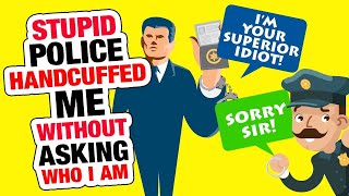 r/IDoWorkHereLady - POLICE Handcuffed me, he's my inferior