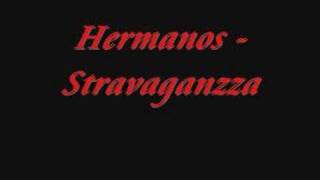 Video thumbnail of "Hermanos - Stravaganzza"