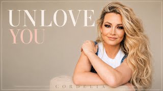 Cordelia - Unlove You