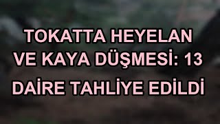 Tokatta heyelan ve kaya düşmesi: 13 daire tahliye edildi