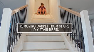STAIRWAY MAKEOVER PT. 5 | Removing the Carpet + DIY Stair Risers (Easy & Inexpensive!)