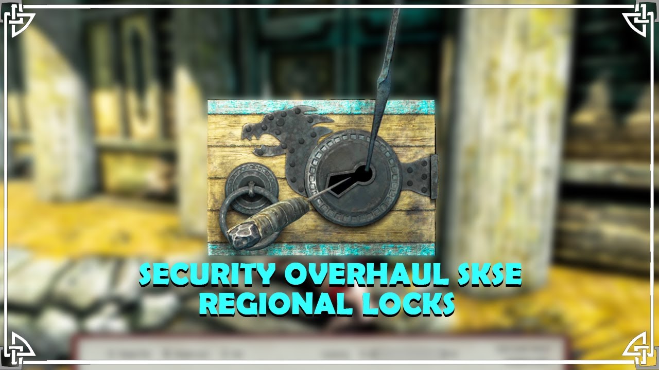 Skyrim Mods 2022 - Security Overhaul SKSE Regional Locks