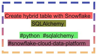 Famous Create hybrid table with Snowflake SQLAlchemy Wealth