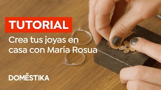 Tutorial de Joyería Artesanal: Crea tus JOYAS de METAL en CASA - María Rosua | Domestika