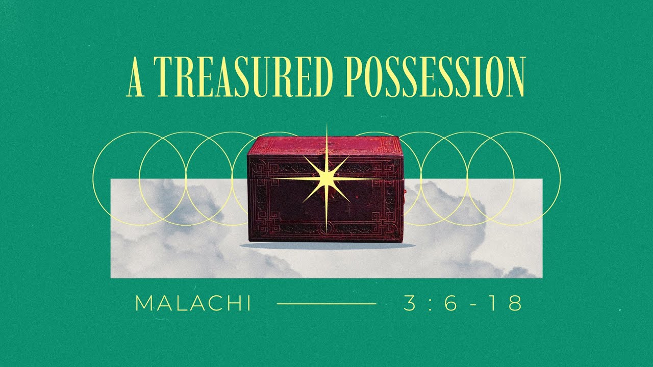 Sunday Worship | "A Treasured Possession" (Malachi 3:6-18) with Pastor Geoff deJong