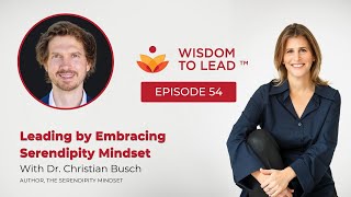 How Does Embracing Serendipity Lead To Effective Leadership? | Serendipity Mindset
