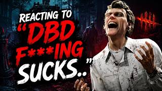 Reacting To Quietkills "DBD F****ing SUCKS.."