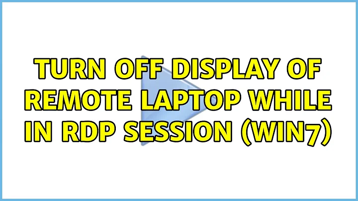 Turn off display of remote laptop while in RDP session (win7)