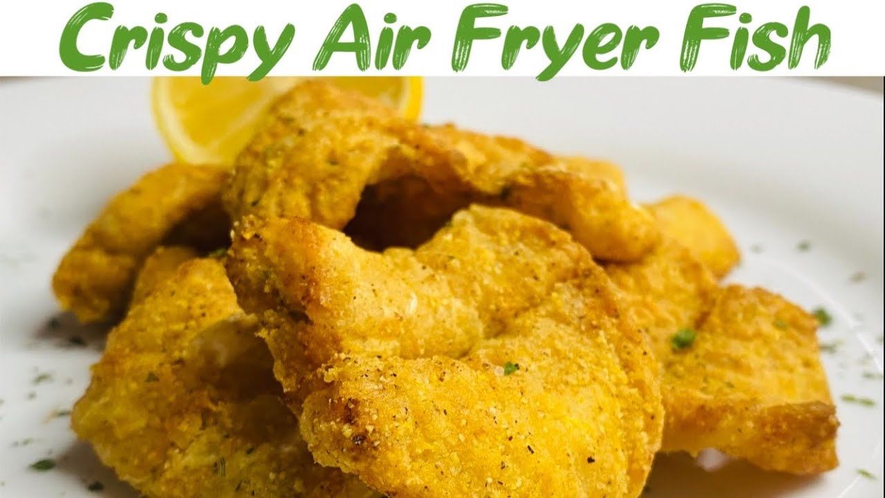 How To Cook Crispy Fish In Air Fryer