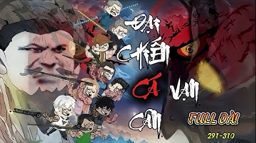 Full dài 291-310 | Đại Chiến Cá Vạn Cân | NuNu Vietsub