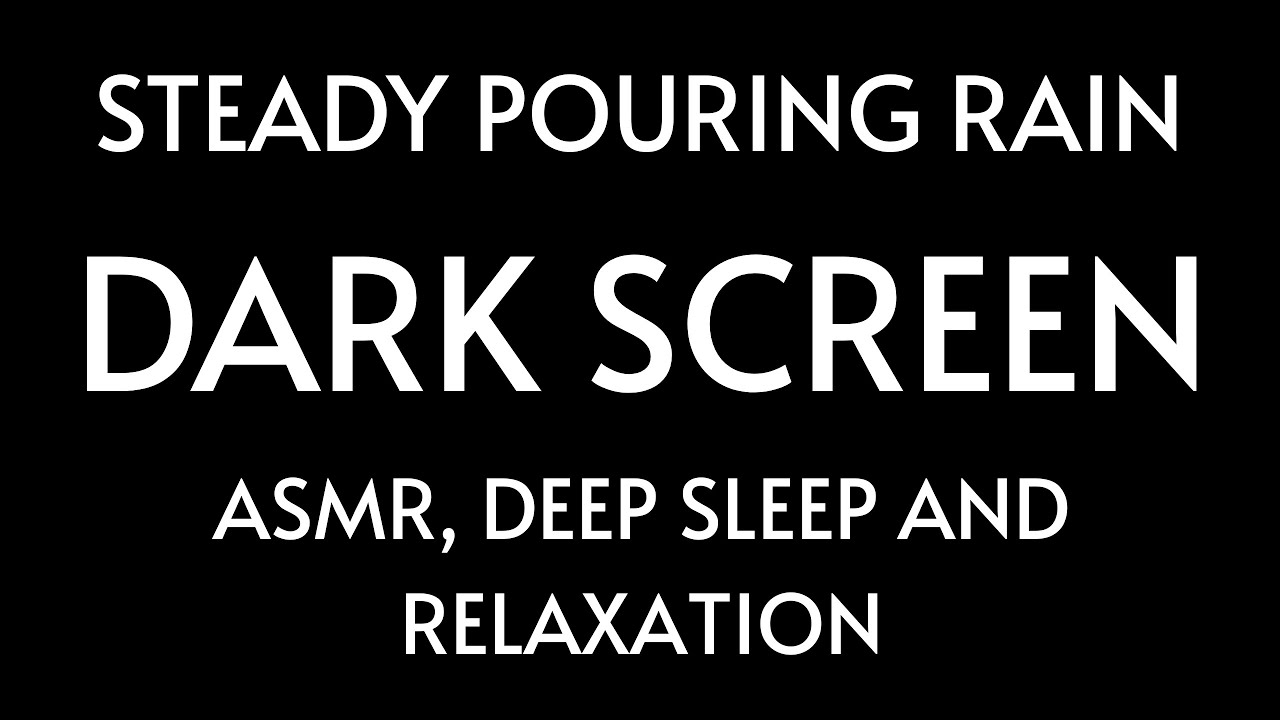Dark Screen Pouring Rainfall - All Night Steady Rain for Deep Sleep, Relaxation & ASMR