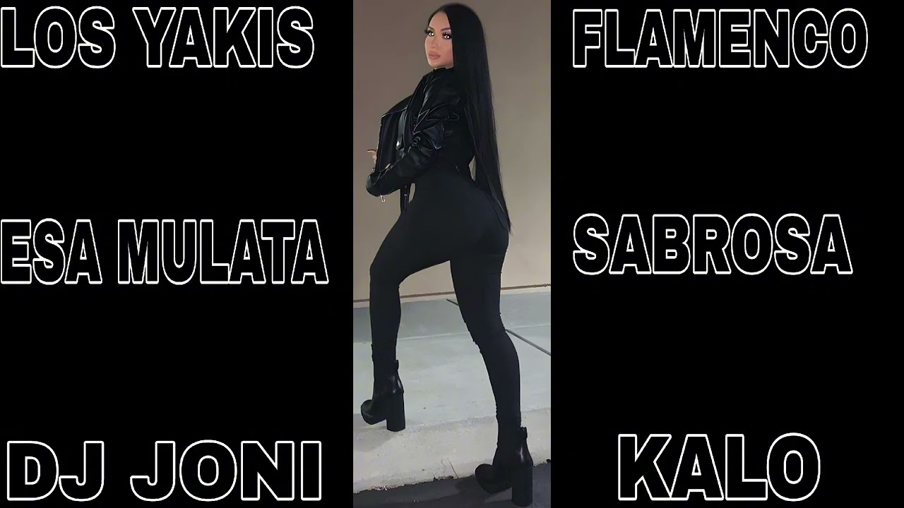 LOS YAKIS ESA MULATA SABROSA REMIX DJ JONI KALO