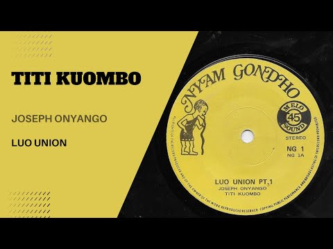 JOSEPH ONYANGO TITI KUOMBO LUO UNION 