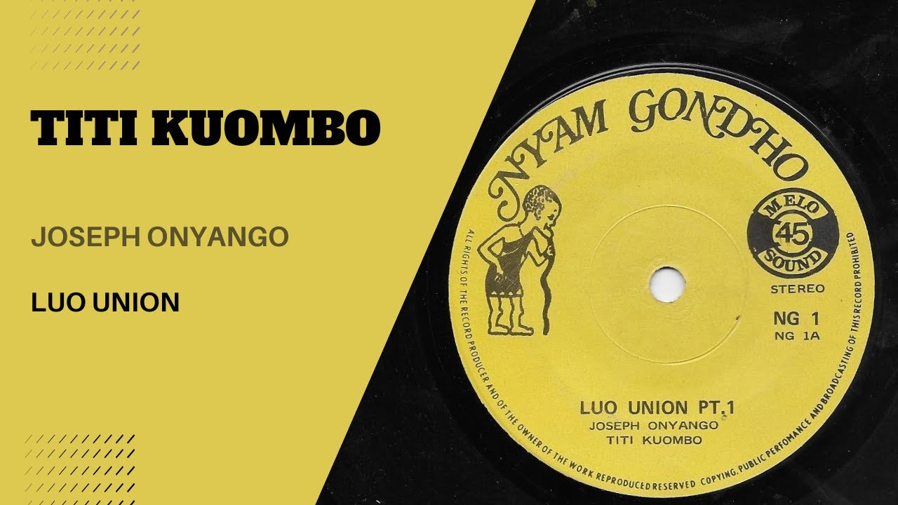JOSEPH ONYANGO & TITI KUOMBO - LUO UNION