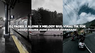 Dj Faded X Alone X Melody Siul Old Style Tante V3 Slow Reverb Mengkane Viral Tik Tok