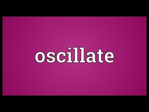 Oscillate Meaning