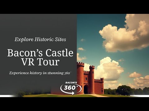 Bacon’s Castle In 360 Degree Virtual Reality