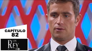 Los Rey | Capítulo 82