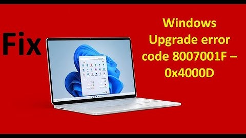 How to Fix Windows Upgrade error code 8007001F – 0x4000D?