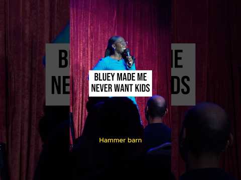 BLUEY MADE ME NEVER WANT KINDS