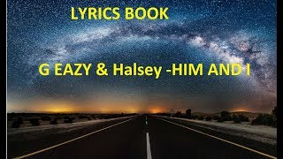 G-Eazy & Halsey  -HIM AND I (LYRICAL)