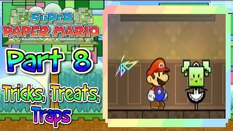 Super Paper Mario - Part 8 | Chapter 2-2 (Tricks, Treats, Traps)