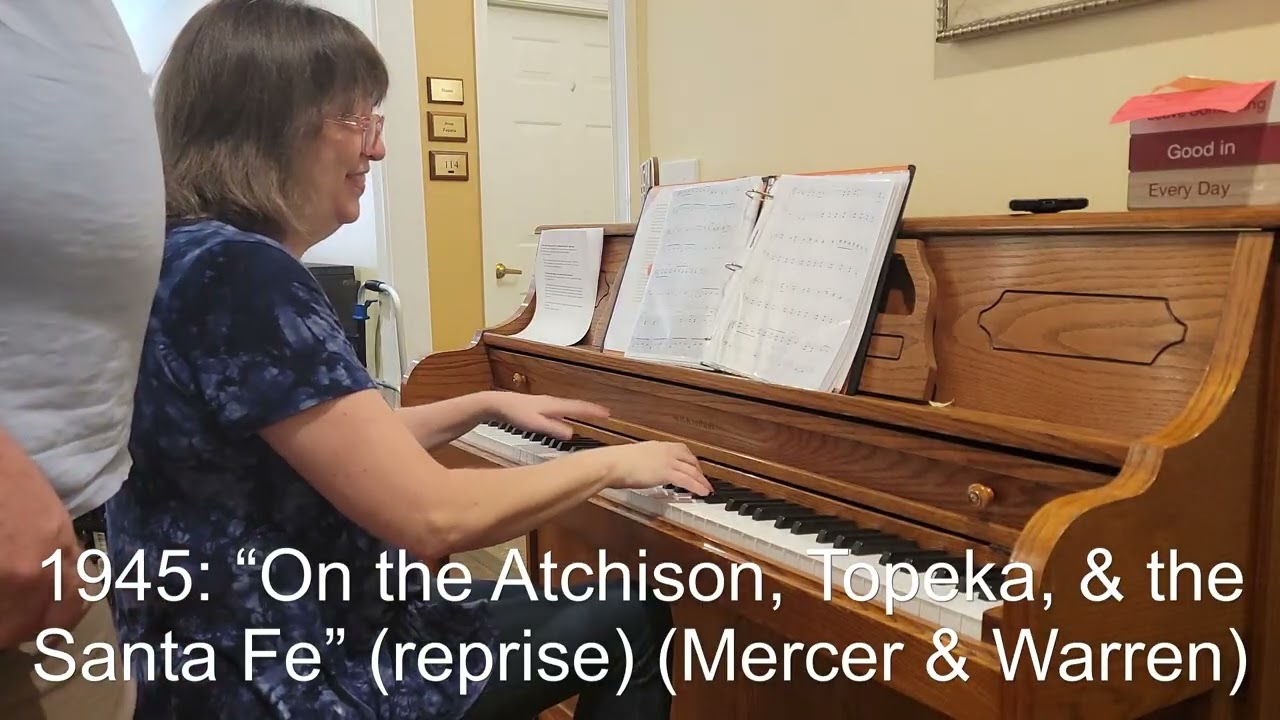 1945: “On the Atchison, Topeka, & the Santa Fe” reprise (Karen’s Musical Memories 2025 at Atria LG)