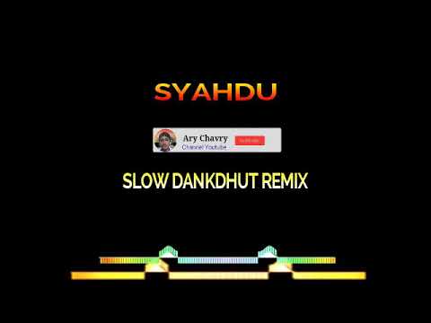 (Ary Chavry) Dj SYAHDU _ SLOW DANKDHUT REMIX