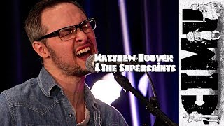 Matthew Hoover & the Supersaints The Whiskey : CIMU SESSIONS