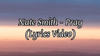 Nate Smith - Pray (Lyrics Video)