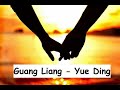 Guang Liang - Yue Ding (Lyrics)