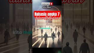 Rahasia Angka 7 dalam Al-Qur'an yang Bikin Merinding. #Angka7 #KeajaibanAlQuran #RahasiaIslam